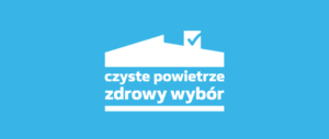WYMIANA ŹRÓDEŁ CIEPŁA Z PROGRAMEM „CZYSTE POWIETRZE”