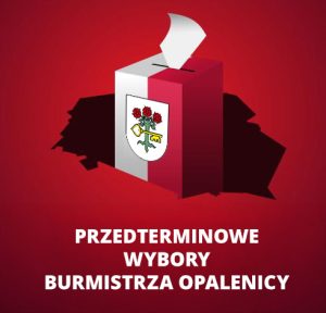 Przedterminowe wybory Burmistrza Opalenicy 19 października – obwieszczenie  o numerach oraz granicach obwodów głosowania