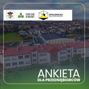 Przedsiębiorcy – stwórzmy wspólnie ofertę edukacyjną dla uczniów w Zespole Szkół w Opalenicy!