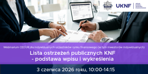 Webinarium „Lista ostrzeżeń publicznych KNF – podstawa wpisu i wykreślenia”